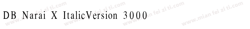 DB Narai X ItalicVersion 3000 2006字体转换